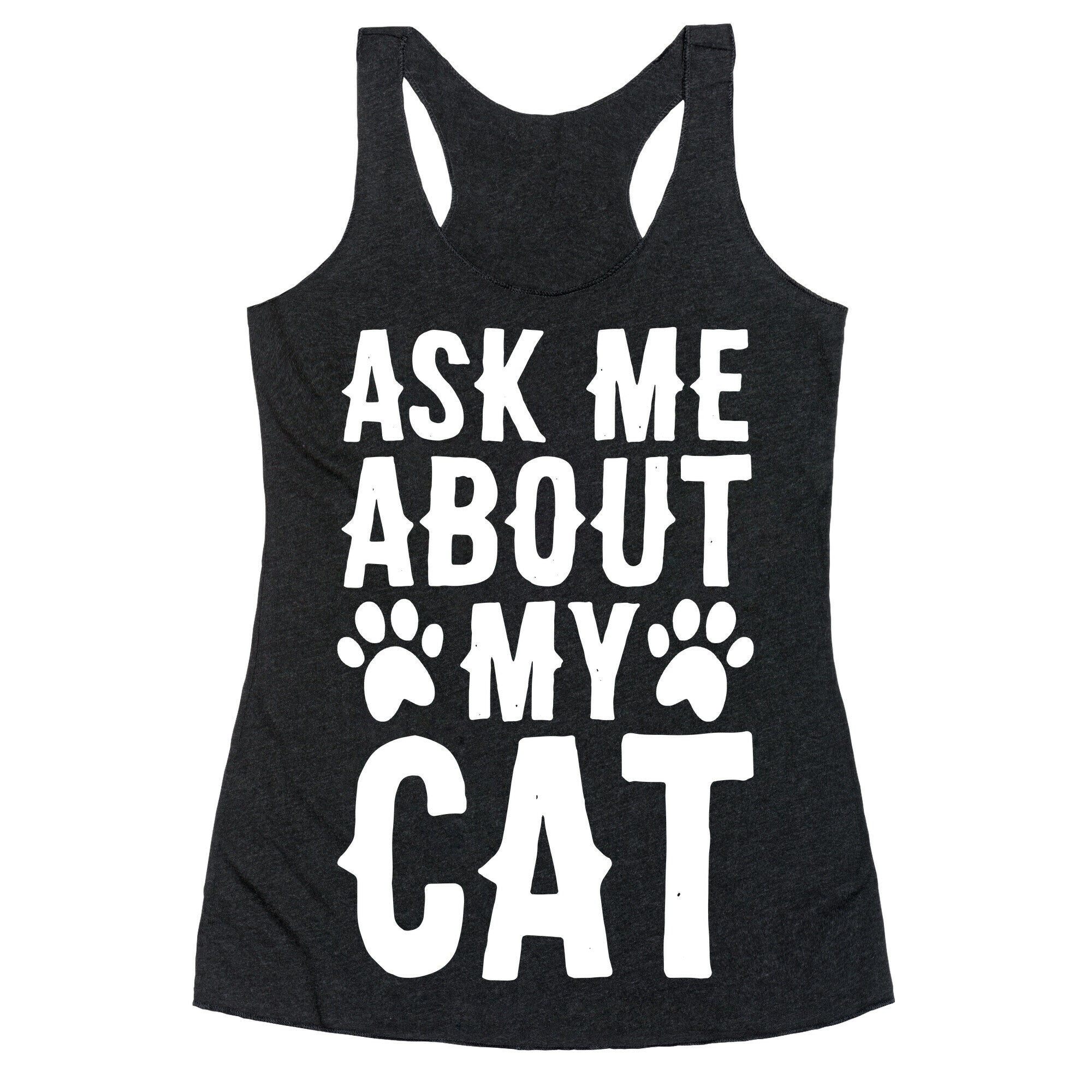 Ask Me About My Cat Racerback Tank
